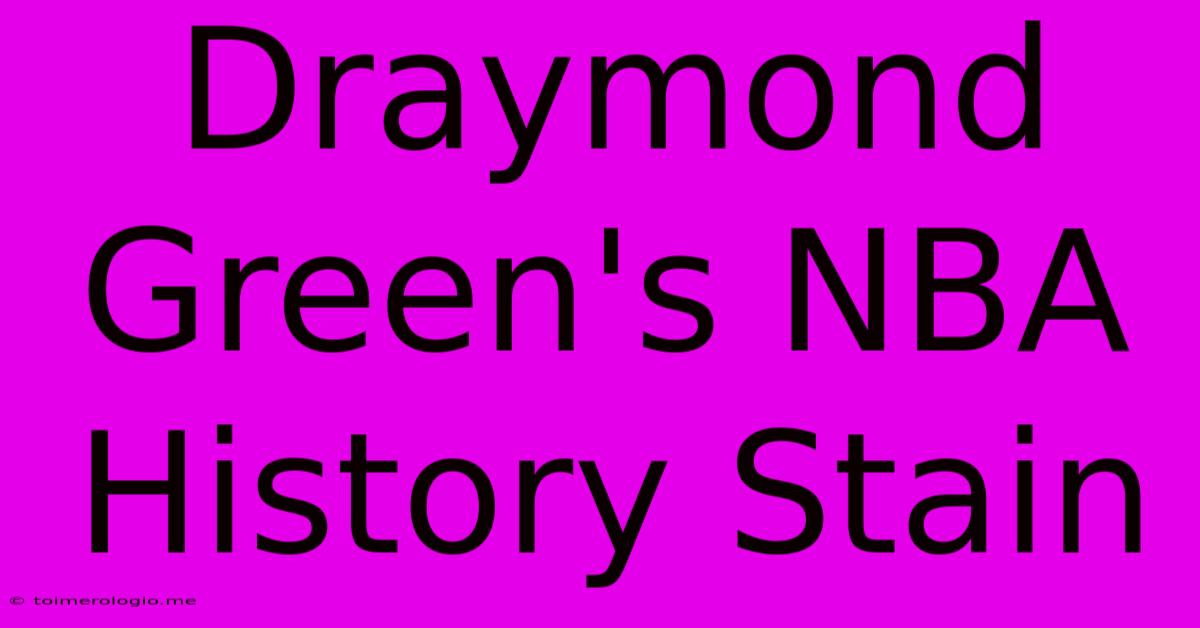 Draymond Green's NBA History Stain