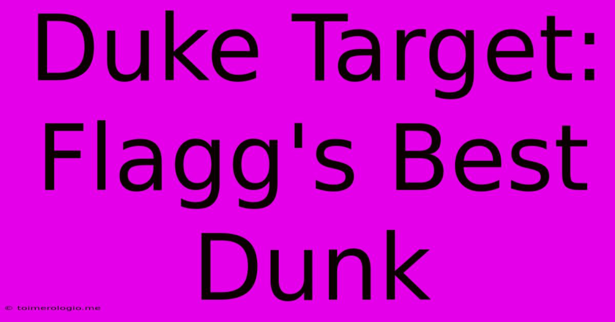 Duke Target: Flagg's Best Dunk