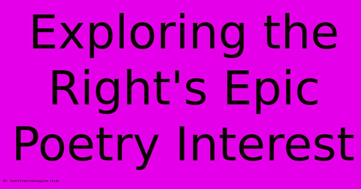 Exploring The Right's Epic Poetry Interest