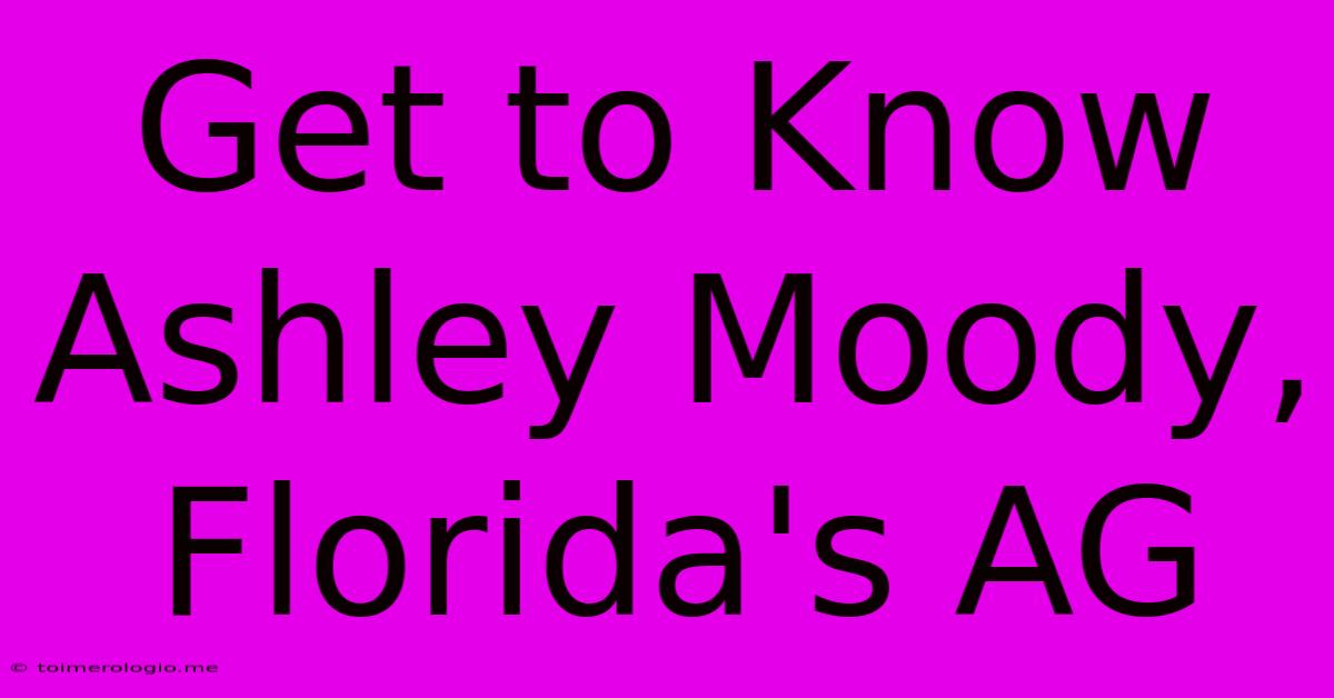 Get To Know Ashley Moody, Florida's AG