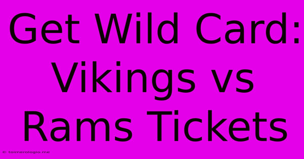 Get Wild Card: Vikings Vs Rams Tickets