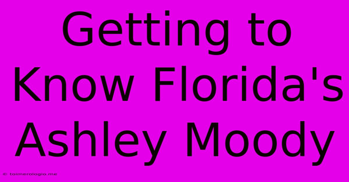 Getting To Know Florida's Ashley Moody