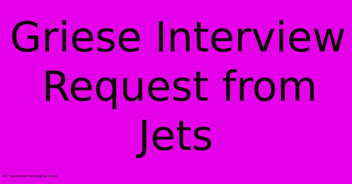 Griese Interview Request From Jets