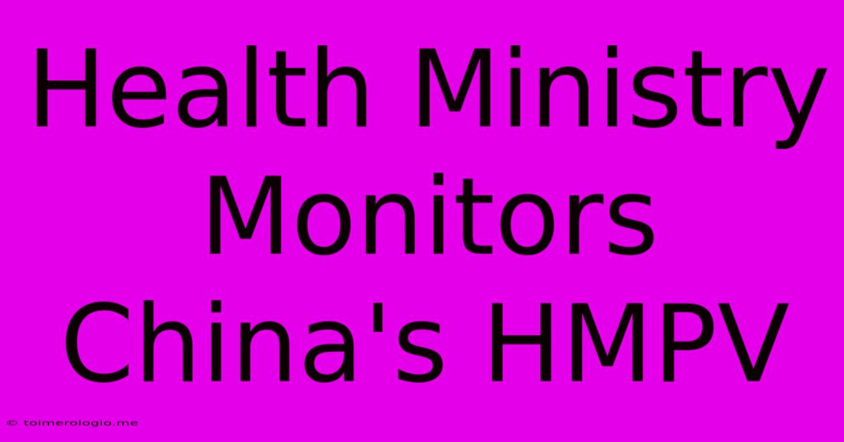 Health Ministry Monitors China's HMPV