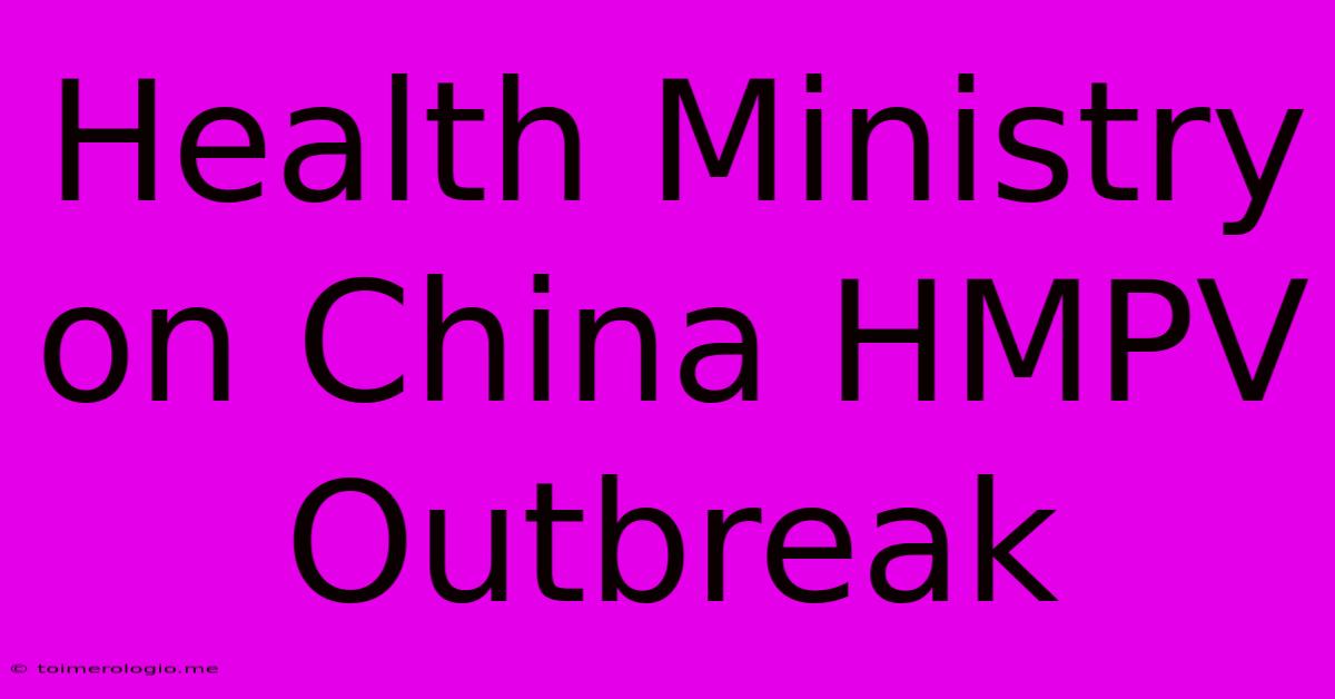 Health Ministry On China HMPV Outbreak