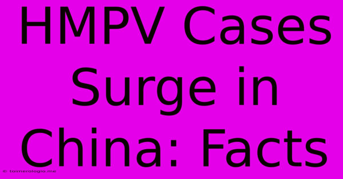 HMPV Cases Surge In China: Facts