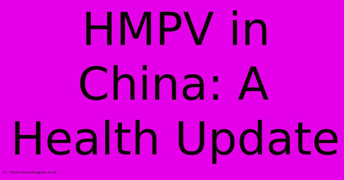 HMPV In China: A Health Update