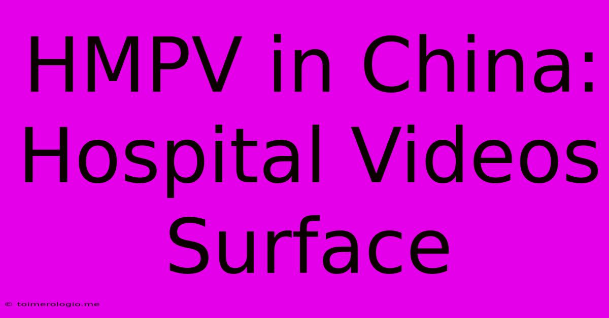 HMPV In China: Hospital Videos Surface