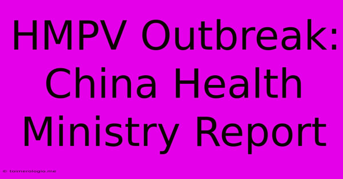 HMPV Outbreak: China Health Ministry Report