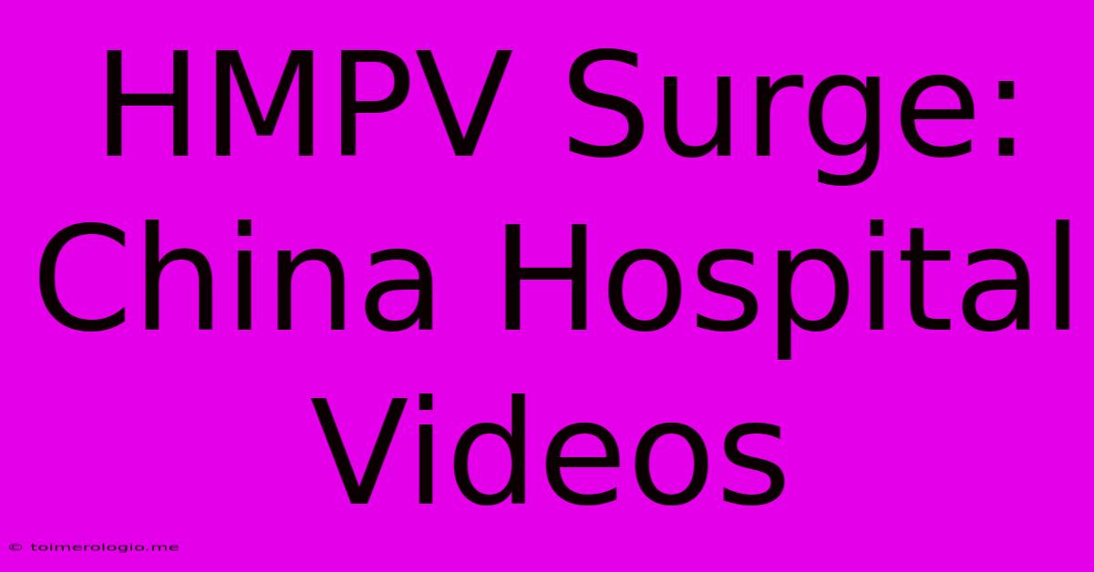 HMPV Surge: China Hospital Videos