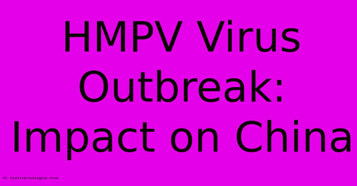 HMPV Virus Outbreak: Impact On China