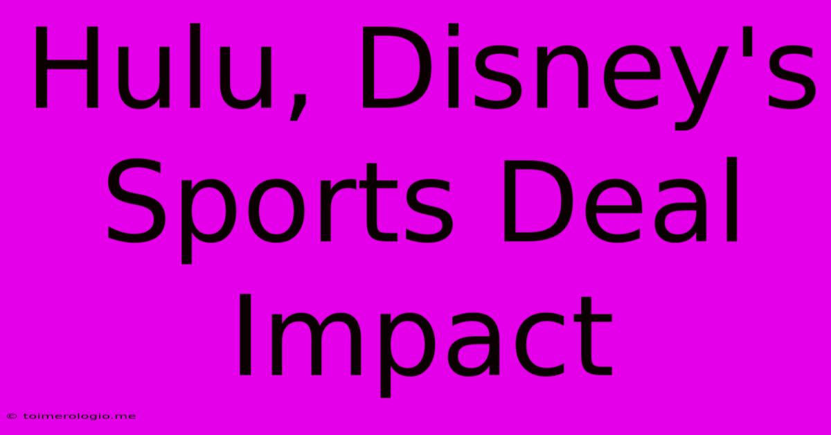 Hulu, Disney's Sports Deal Impact