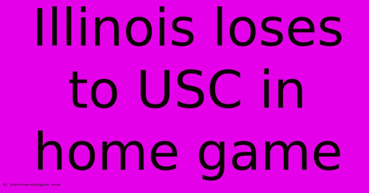 Illinois Loses To USC In Home Game