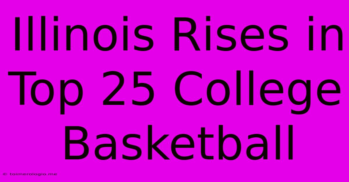 Illinois Rises In Top 25 College Basketball