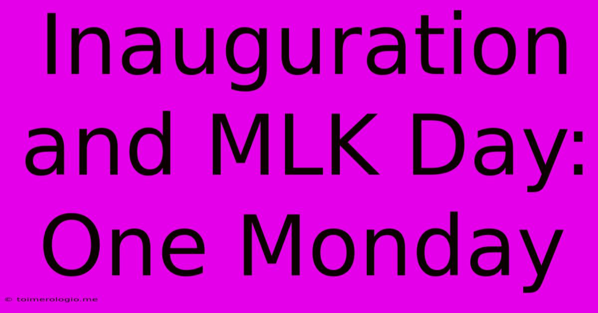 Inauguration And MLK Day: One Monday