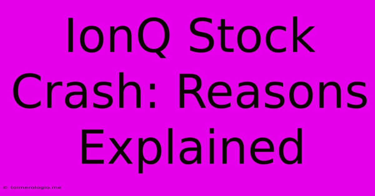 IonQ Stock Crash: Reasons Explained