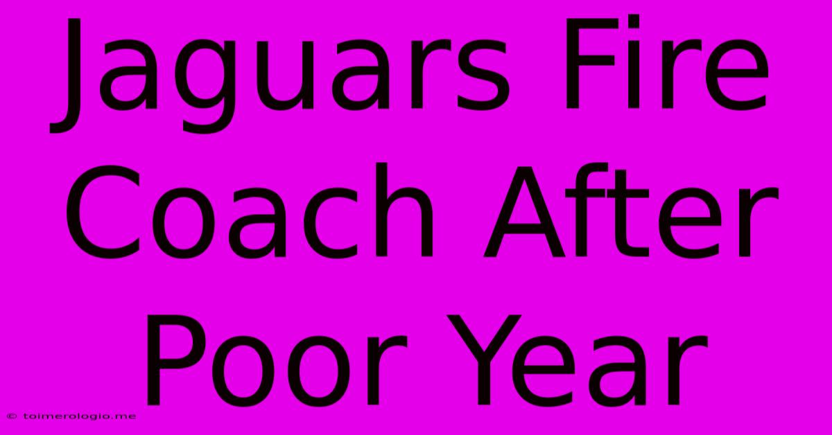 Jaguars Fire Coach After Poor Year