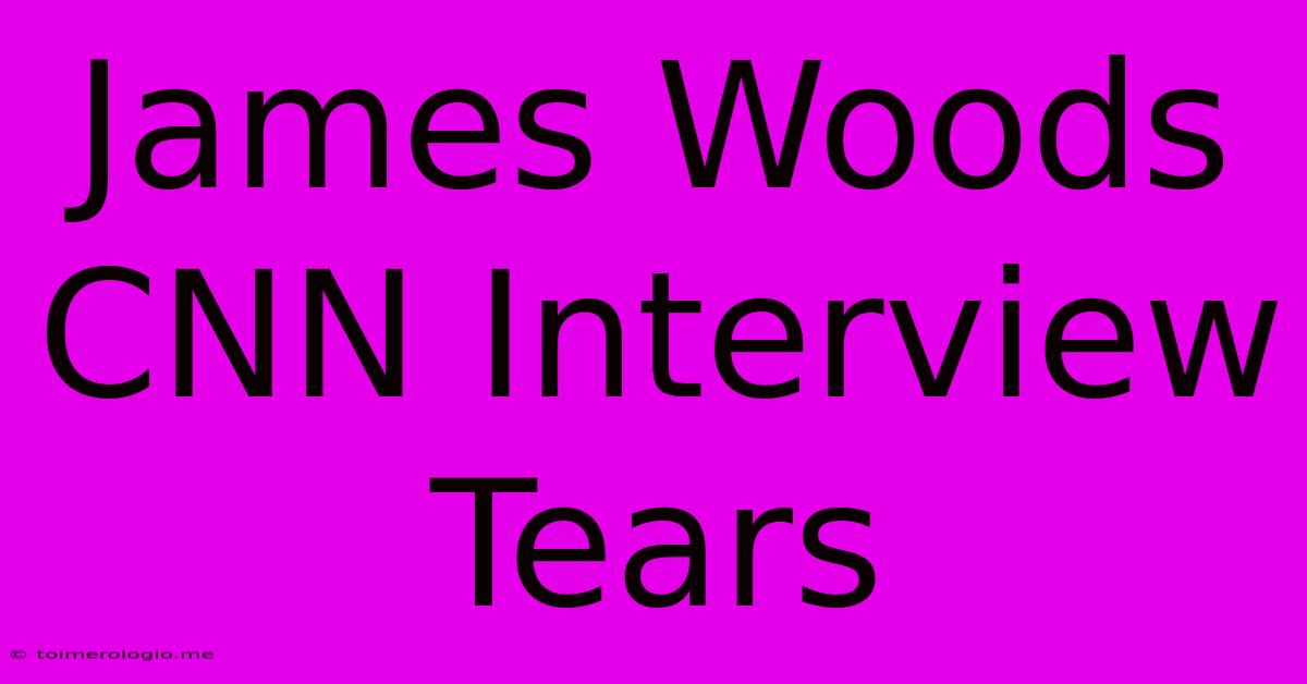 James Woods CNN Interview Tears