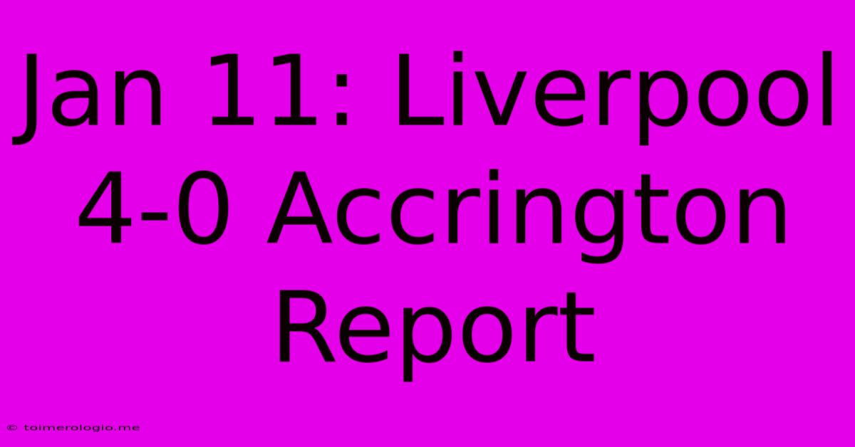 Jan 11: Liverpool 4-0 Accrington Report