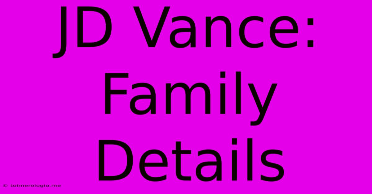 JD Vance: Family Details