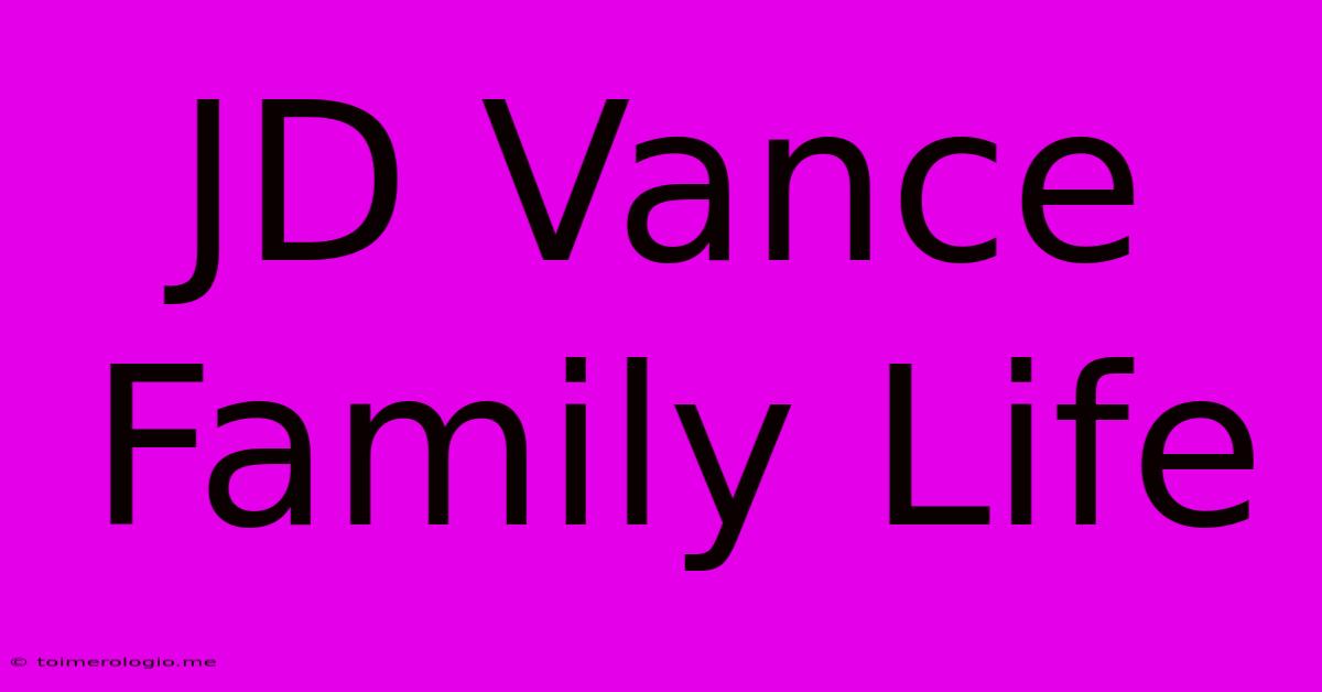 JD Vance Family Life