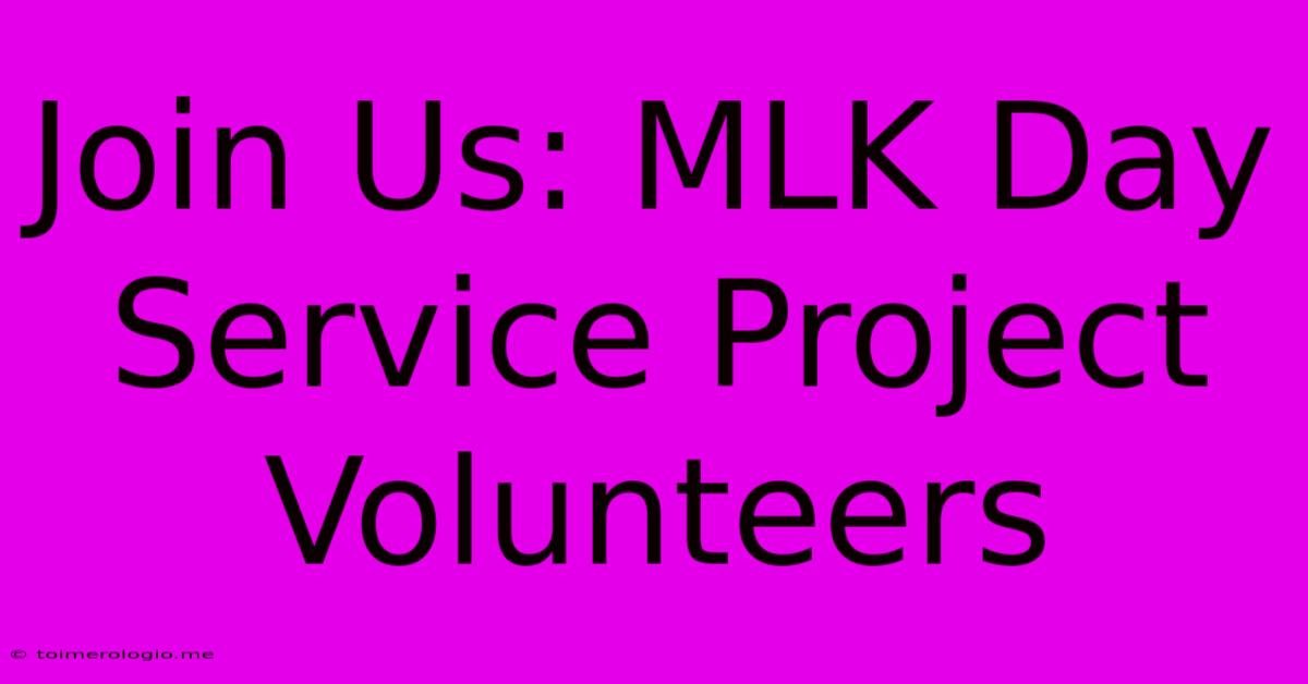 Join Us: MLK Day Service Project Volunteers