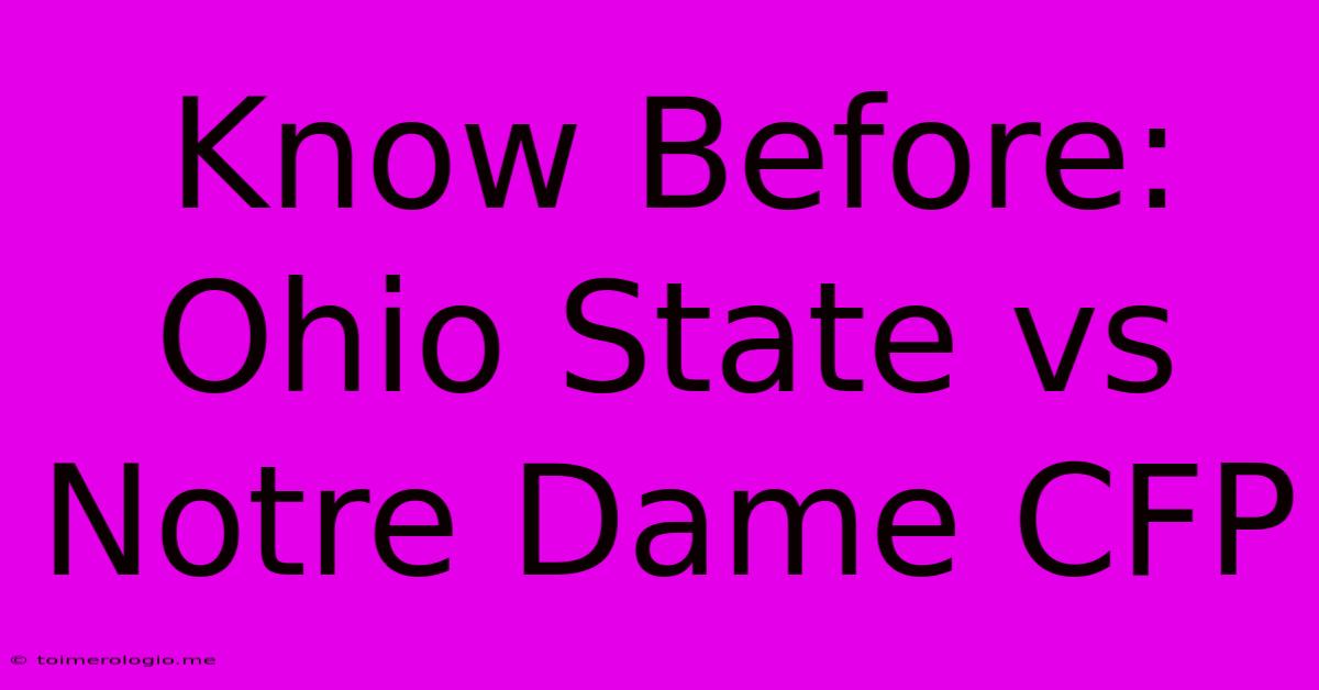 Know Before: Ohio State Vs Notre Dame CFP