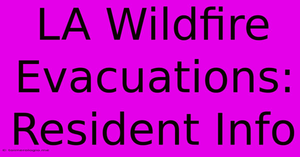 LA Wildfire Evacuations: Resident Info