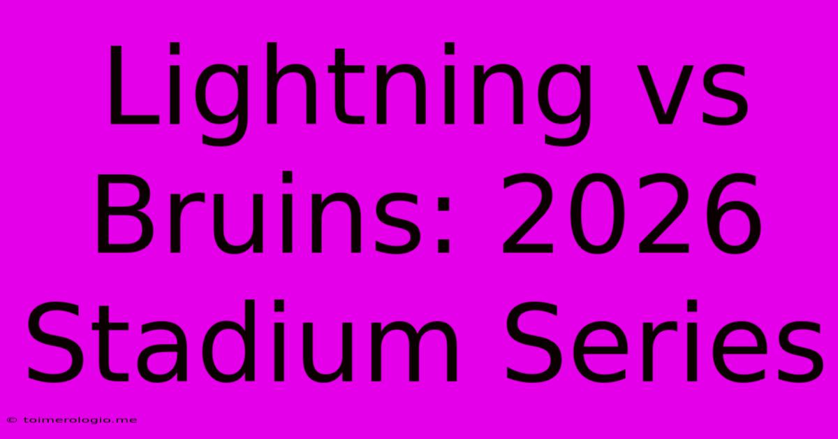 Lightning Vs Bruins: 2026 Stadium Series