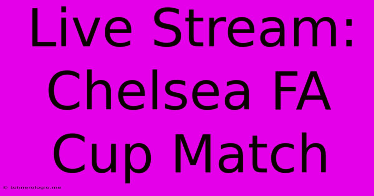 Live Stream: Chelsea FA Cup Match