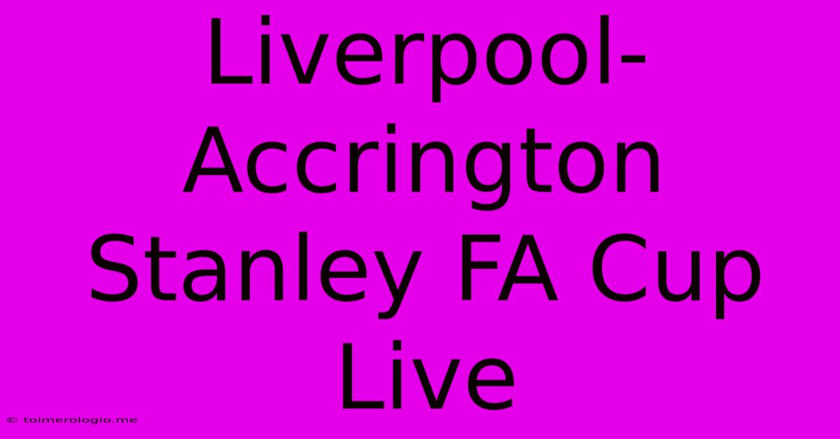 Liverpool-Accrington Stanley FA Cup Live