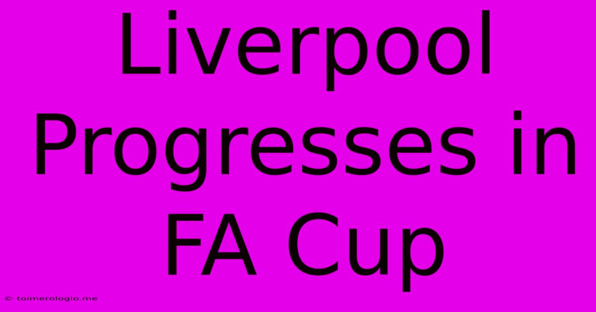 Liverpool Progresses In FA Cup