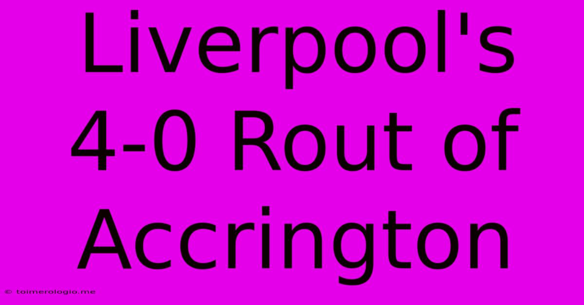 Liverpool's 4-0 Rout Of Accrington