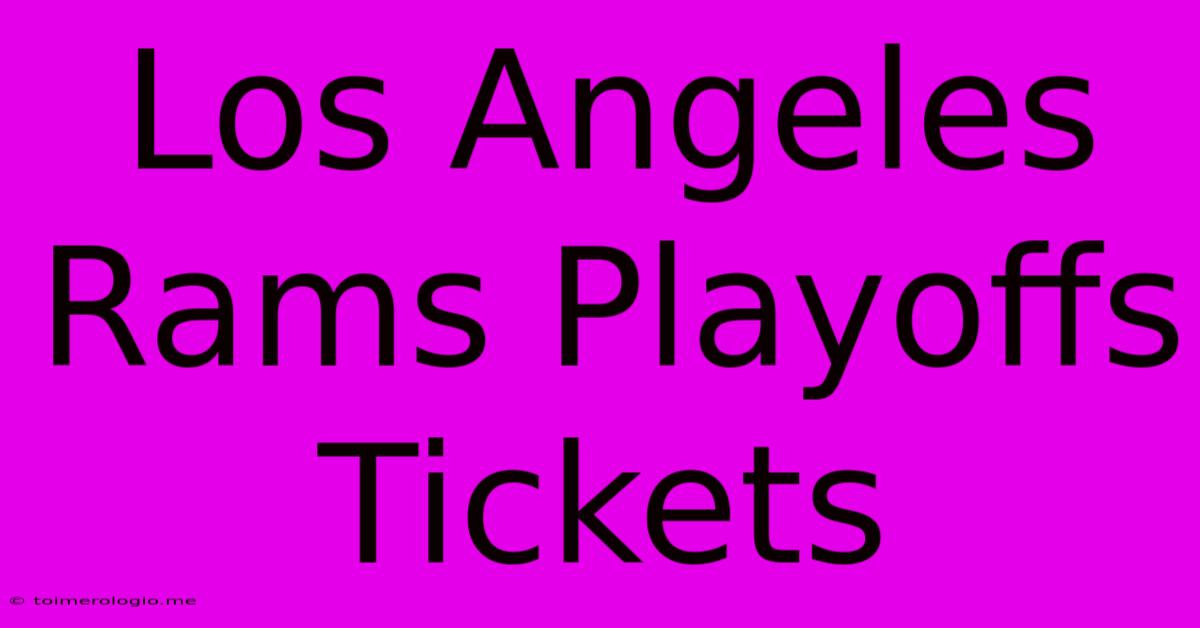 Los Angeles Rams Playoffs Tickets