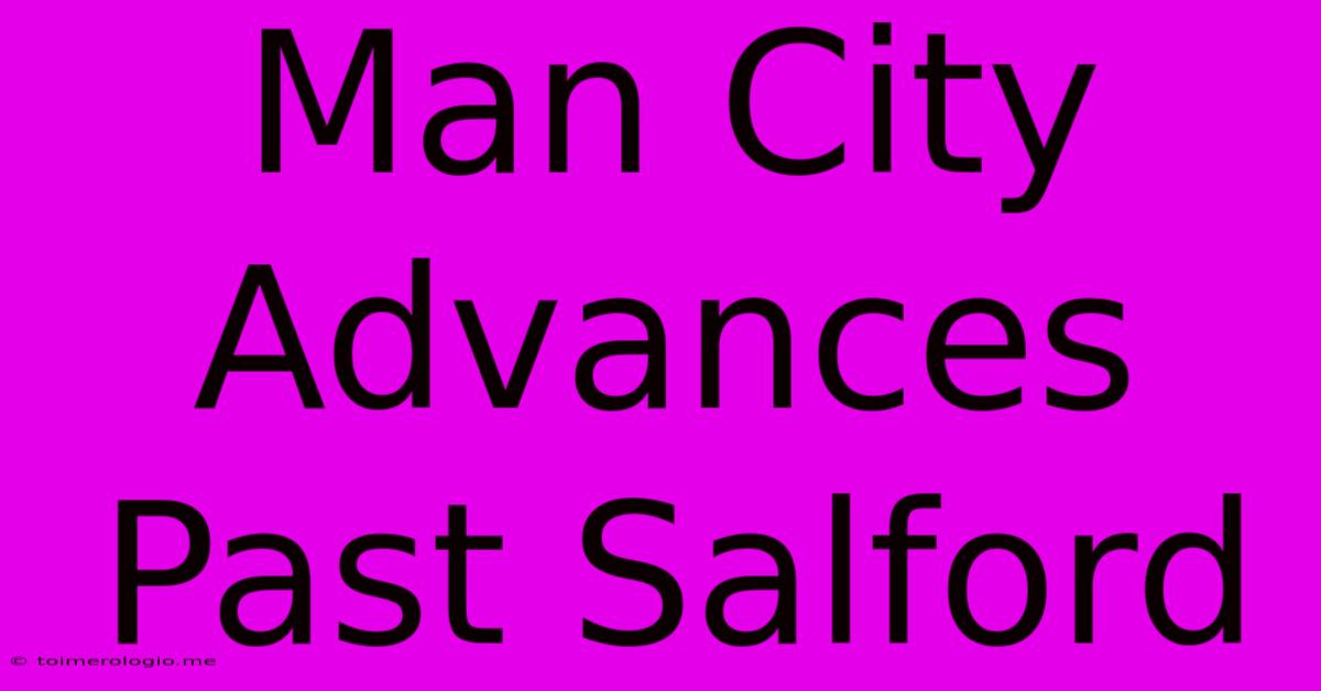 Man City Advances Past Salford