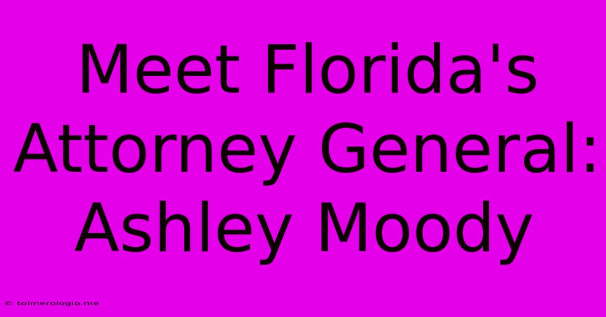 Meet Florida's Attorney General: Ashley Moody