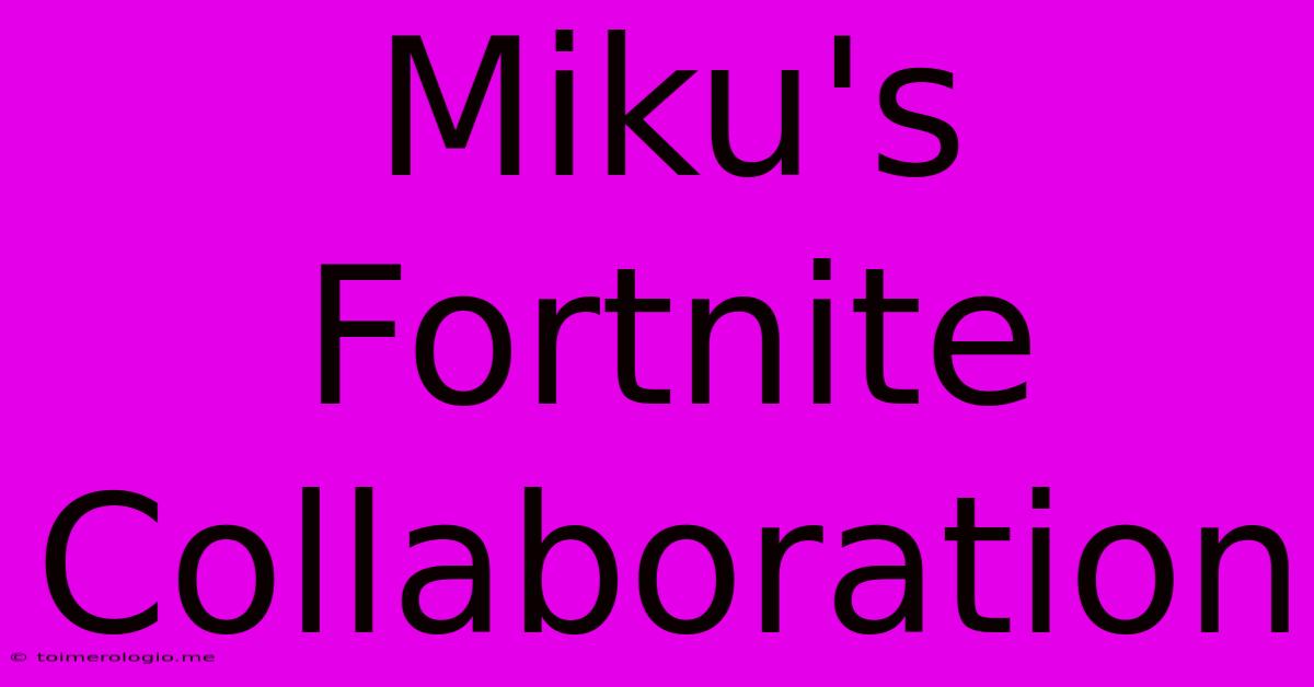 Miku's Fortnite Collaboration