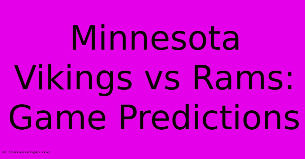 Minnesota Vikings Vs Rams: Game Predictions