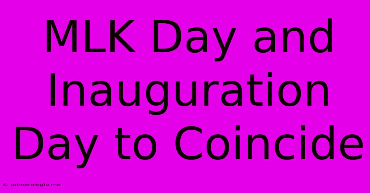 MLK Day And Inauguration Day To Coincide