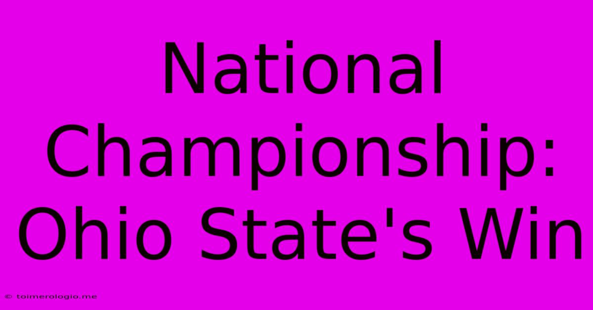 National Championship: Ohio State's Win