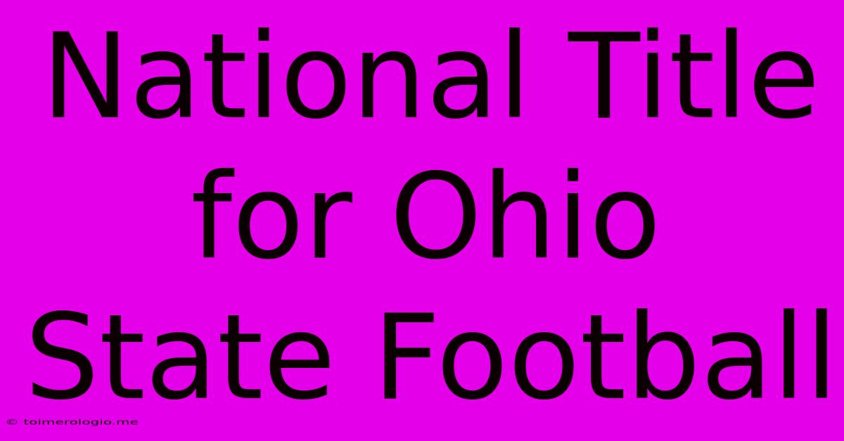 National Title For Ohio State Football