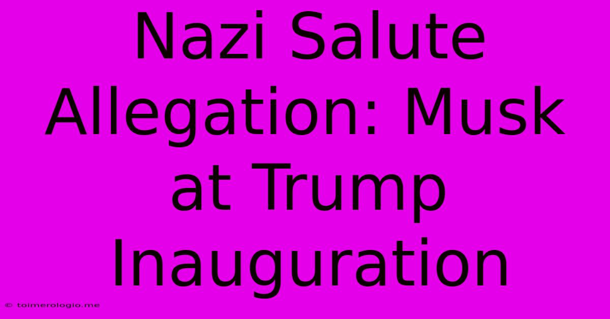 Nazi Salute Allegation: Musk At Trump Inauguration