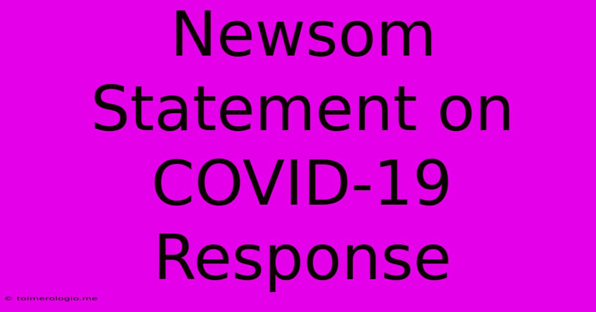 Newsom Statement On COVID-19 Response