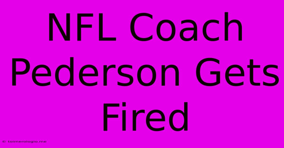 NFL Coach Pederson Gets Fired