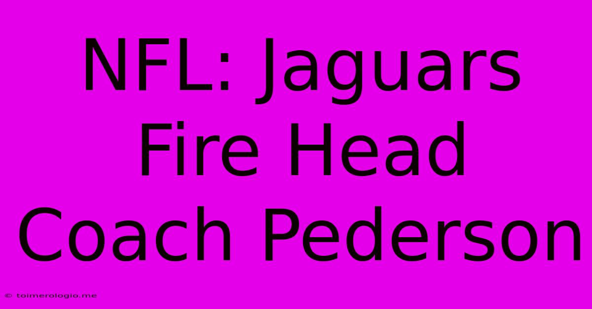 NFL: Jaguars Fire Head Coach Pederson