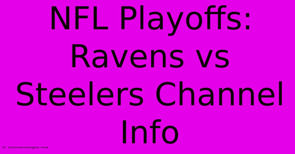 NFL Playoffs: Ravens Vs Steelers Channel Info