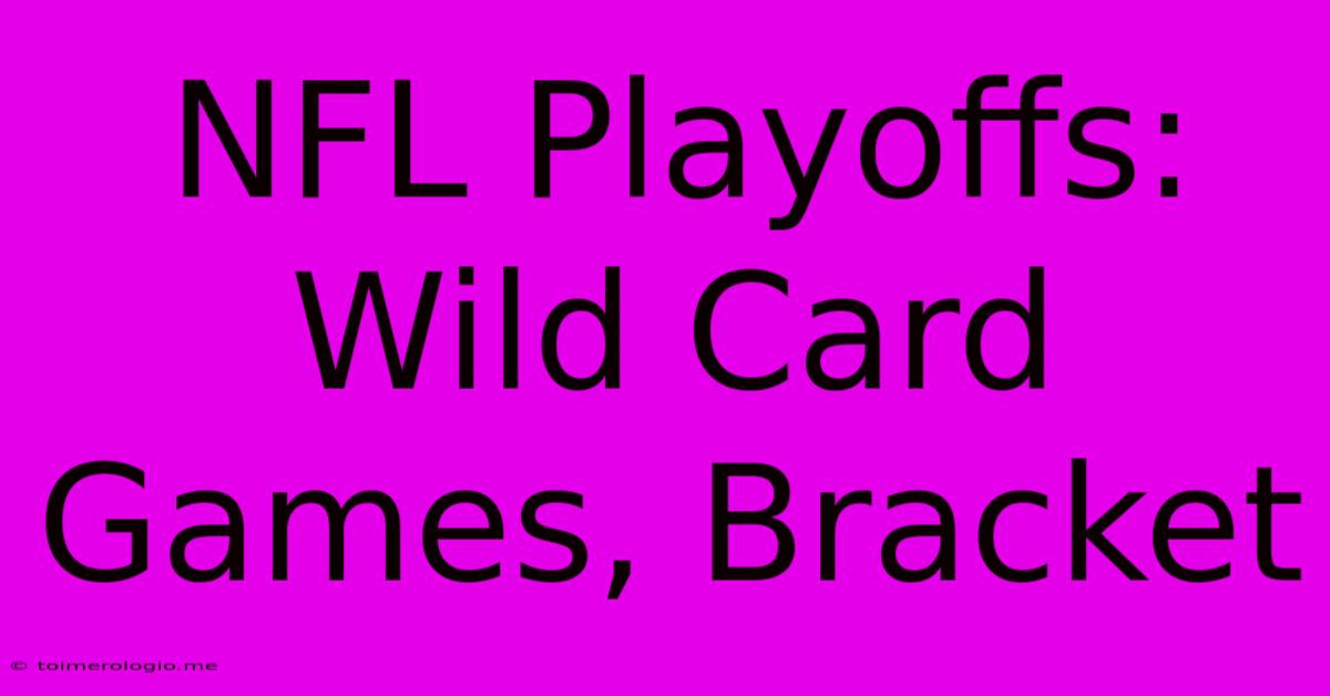 NFL Playoffs: Wild Card Games, Bracket