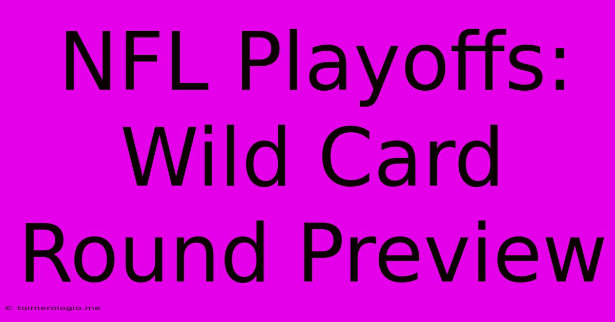 NFL Playoffs: Wild Card Round Preview