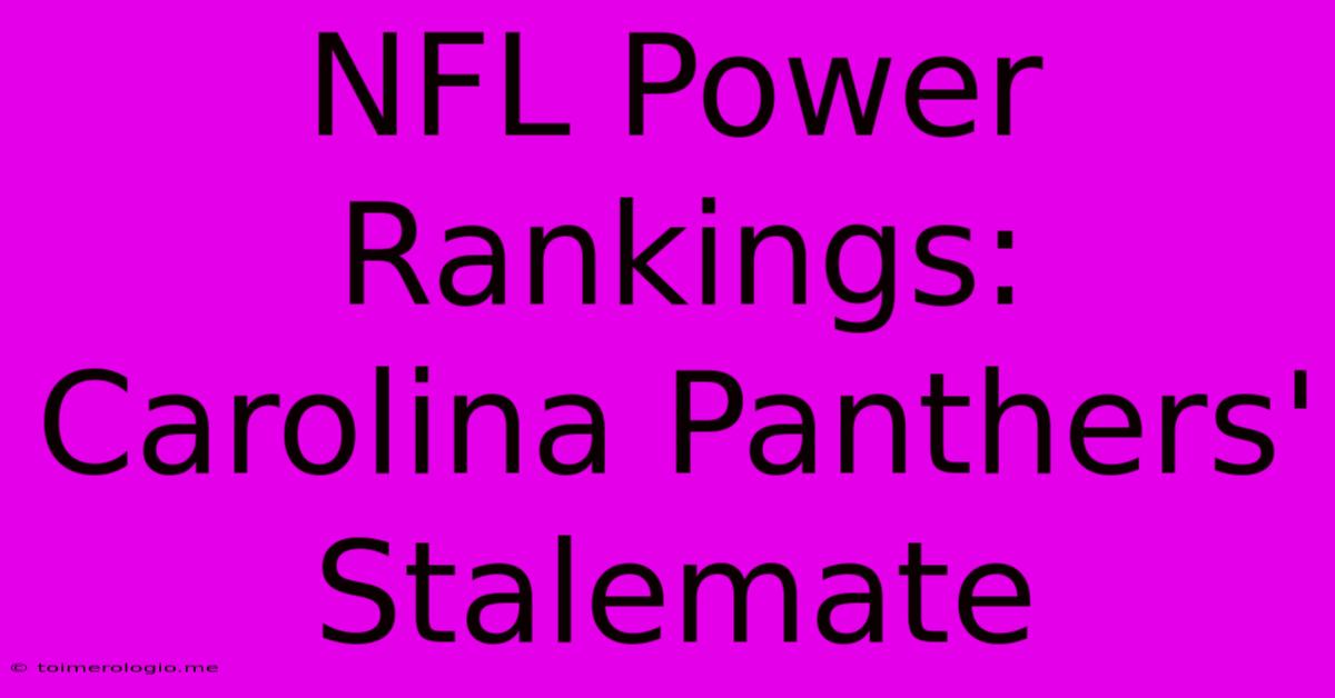 NFL Power Rankings: Carolina Panthers' Stalemate