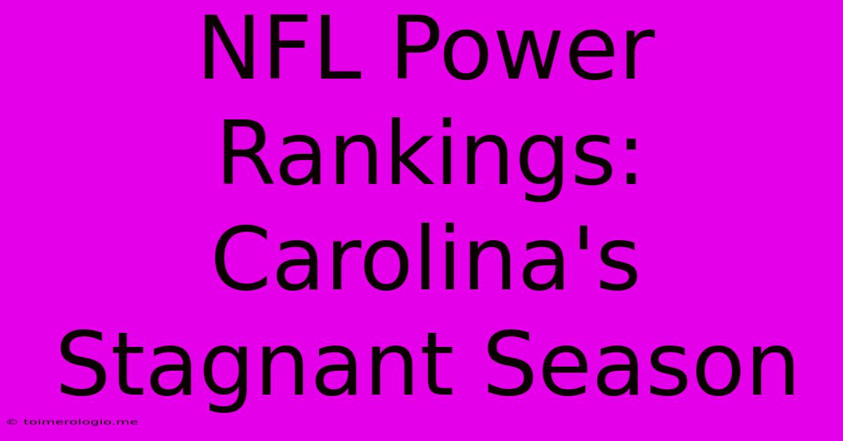 NFL Power Rankings: Carolina's Stagnant Season